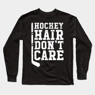 Hockey hair don't care Long Sleeve T-Shirt